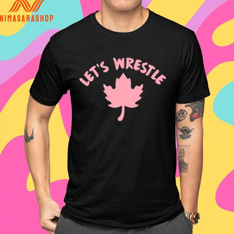 Let’s Wrestle Maple Leaf Shirts