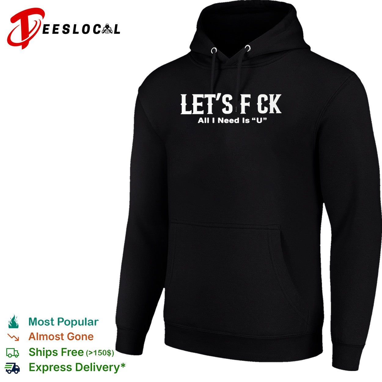 Let’s f ck all I need is u shirt