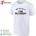 Liam Gallagher who the fuck is shirt