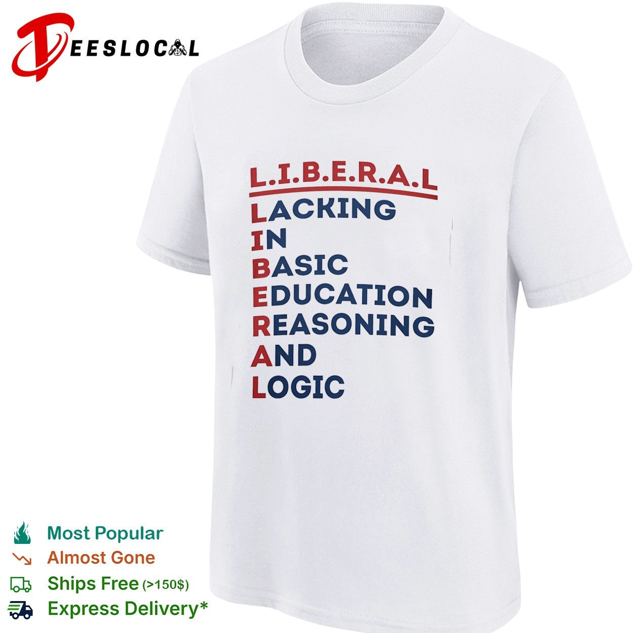 Liberal lacking in basic education reasoning and logic acrostic shirt