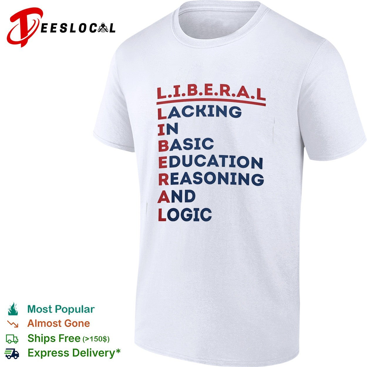 Liberal lacking in basic education reasoning and logic acrostic shirt