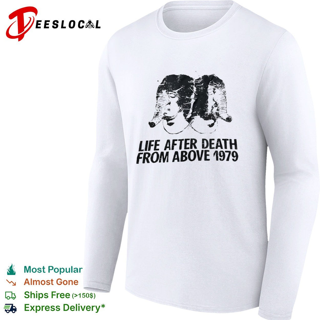 Life After Death from Above 1979 shirt