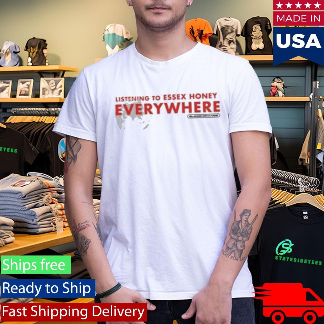 Listening To Essex Honey Everywhere 2025 Shirt