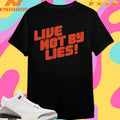 Live Not By Lies Shirts