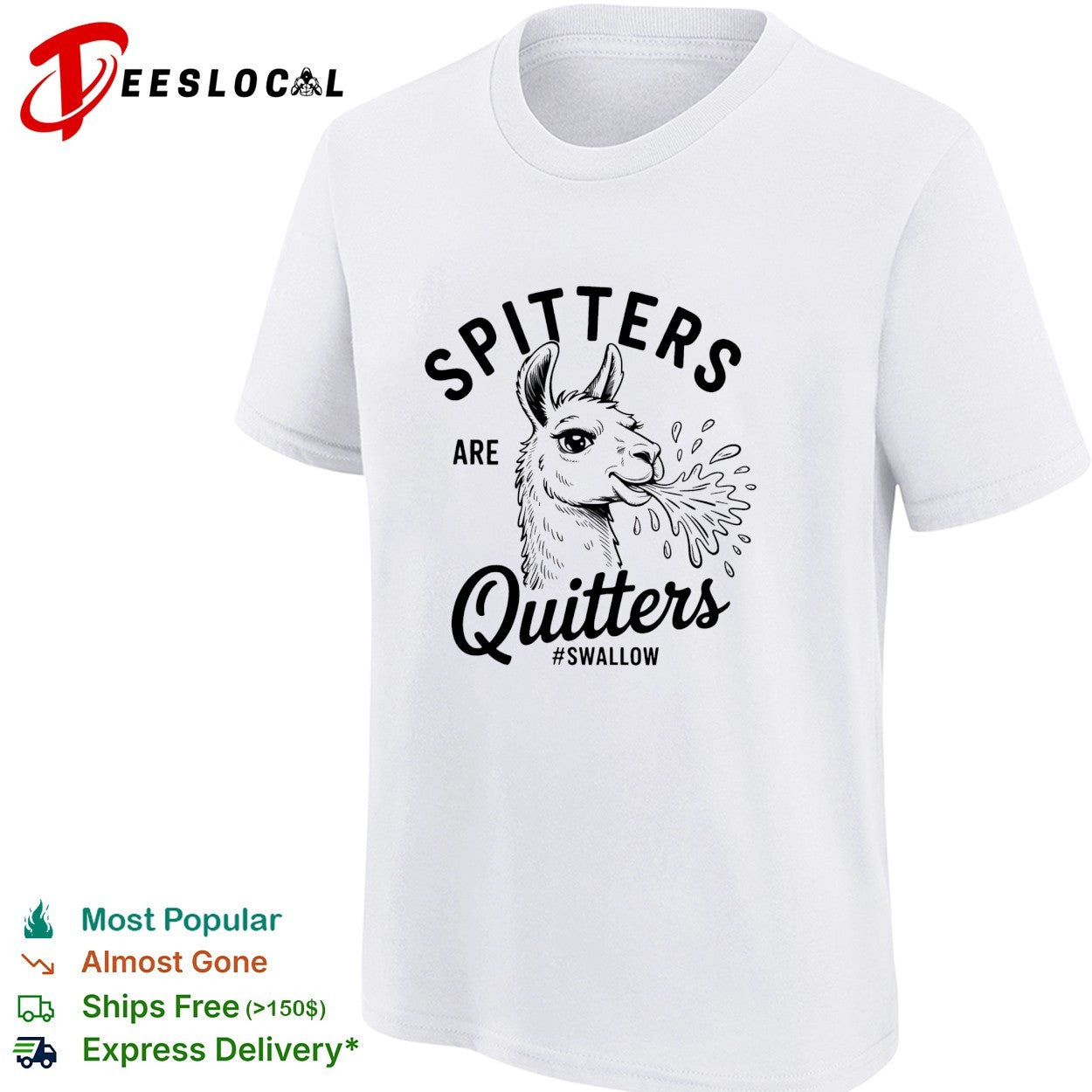 Llama spitting spitters are quitters swallow shirt