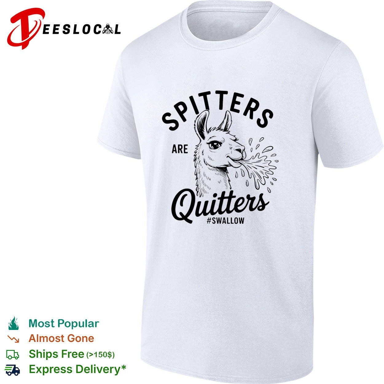 Llama spitting spitters are quitters swallow shirt
