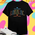 Locally Grown Lokalac Globally Known Shirts