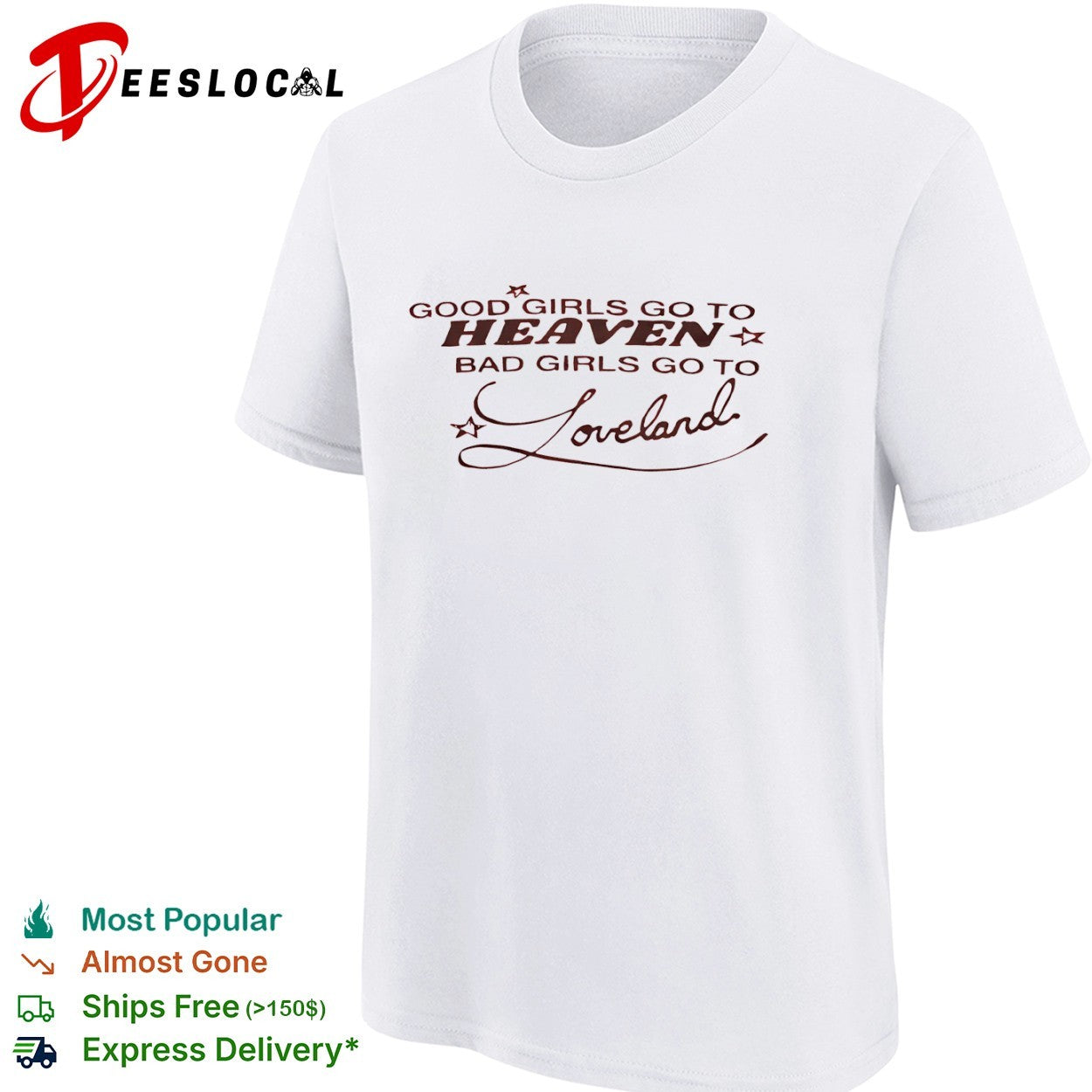 Loveland good girls go to Heaven bad girls go to shirt