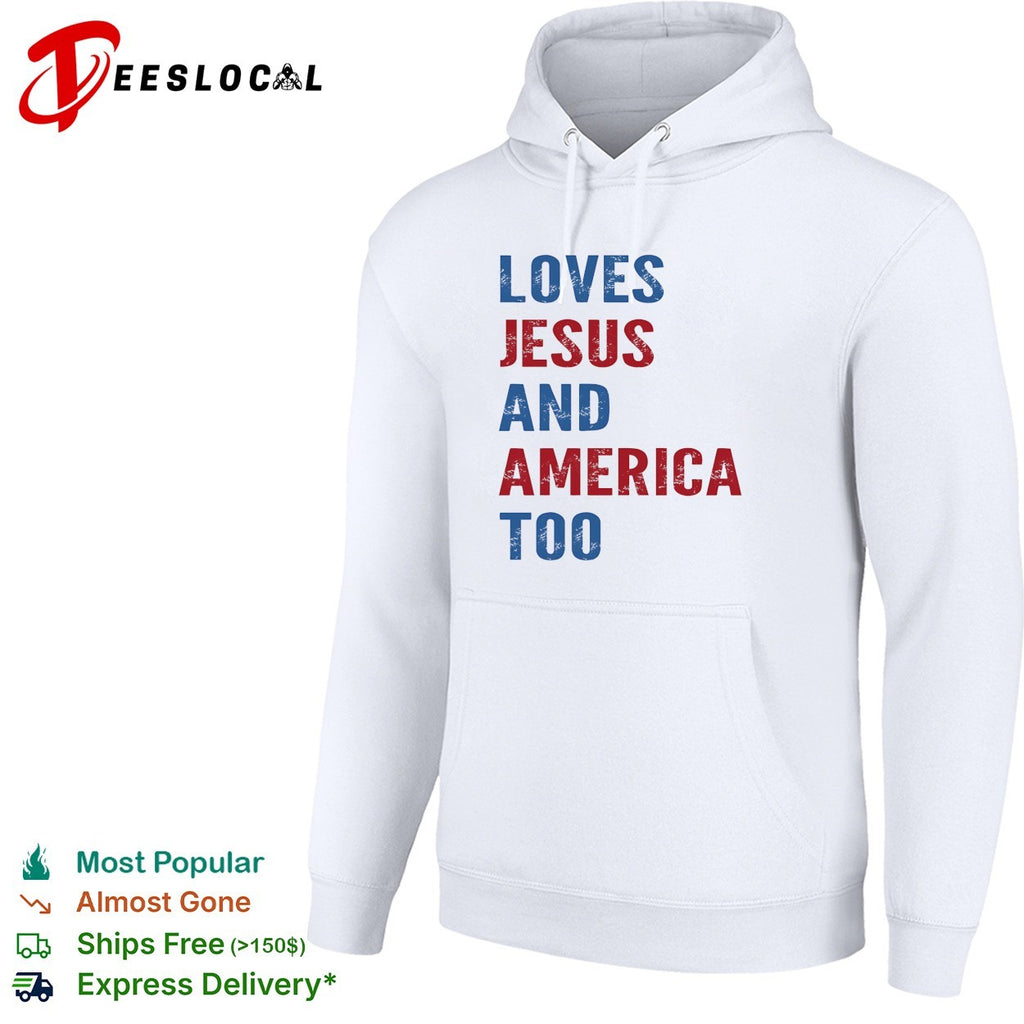 Loves Jesus and America too shirt