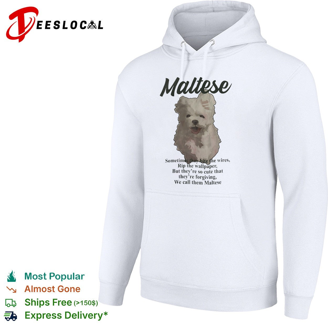 Maltese Sometimes they bite the wires Rip the wallpaper But they are so cute shirt