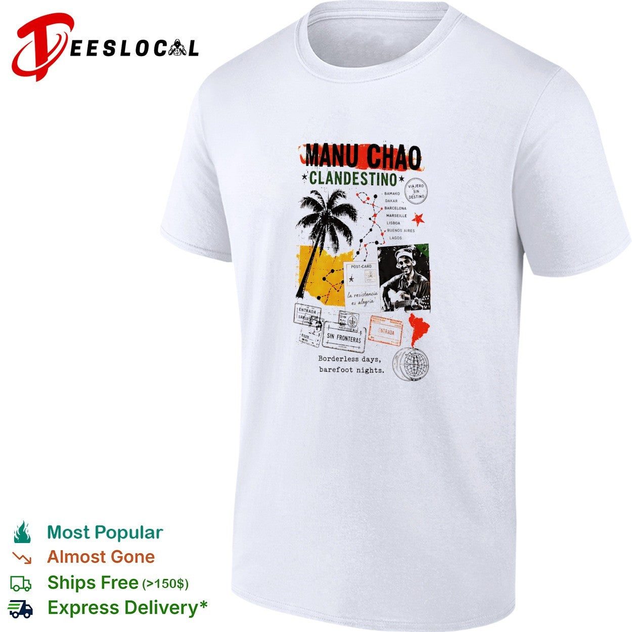 Manu Chao Clandestino viajero sin destino sin fronteras borderless days barefoot nights shirt