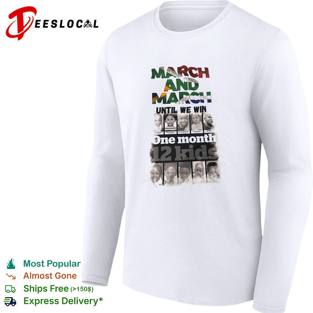 March and March until we win one month 12 kids memorial protest awareness shirt