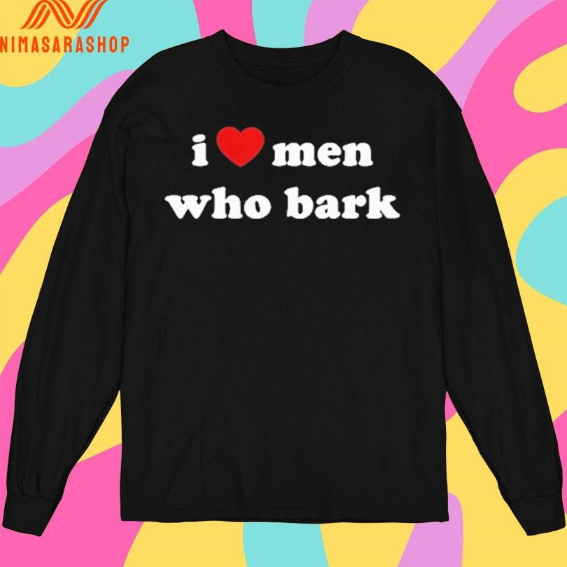 Marci I Heart Men Who Bark Shirts