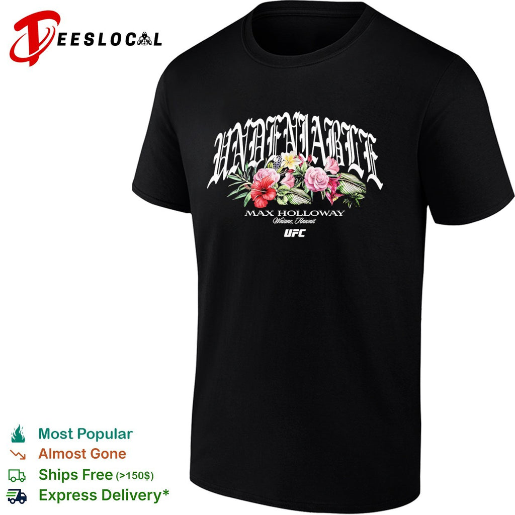 Max Holloway Undeniable Waianae Hawaii UFC shirt