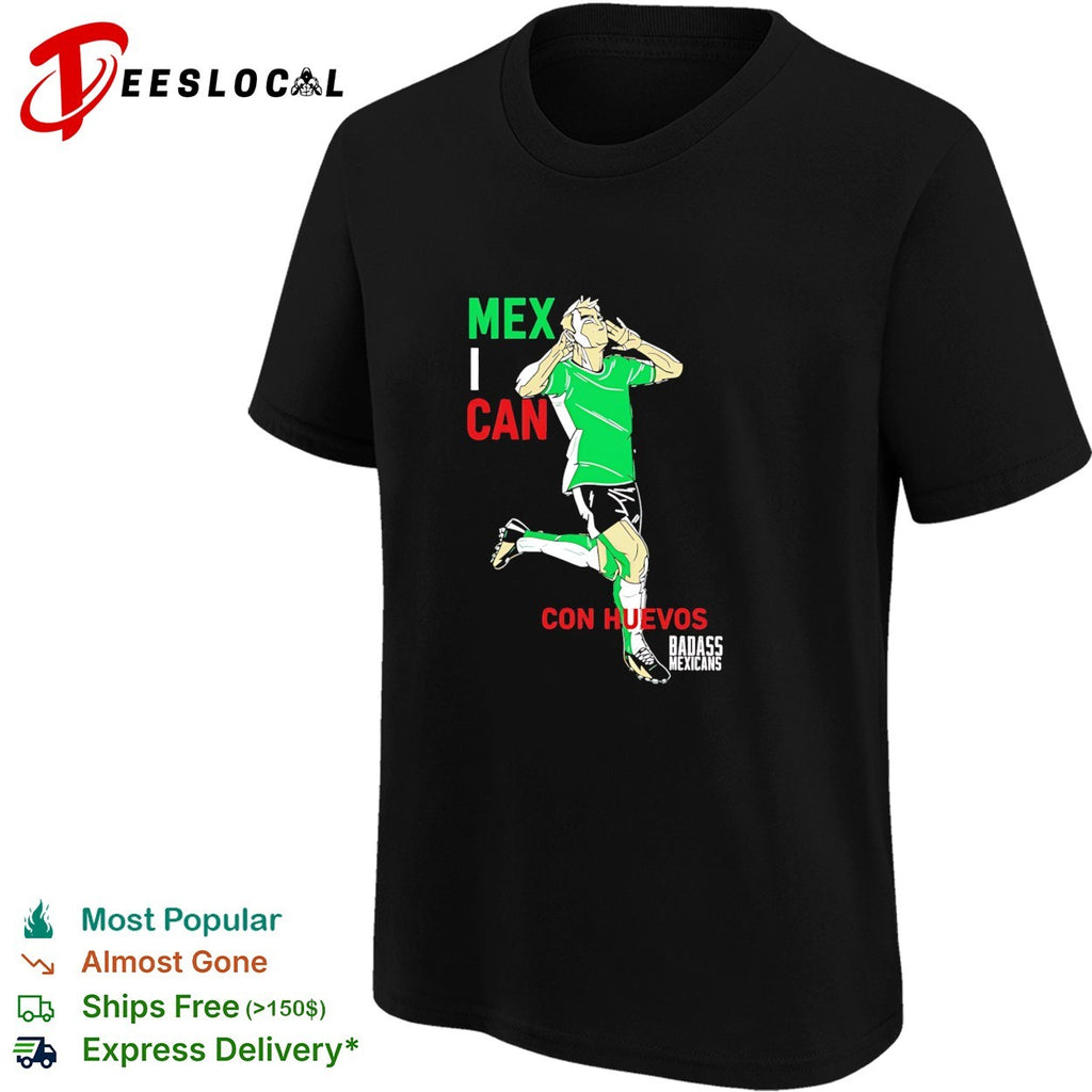 Mexican Con Huevos Badass Mexicans Mexico Soccer shirt
