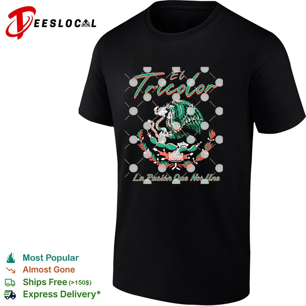 Mexico El Tricolor La Pasion Que Nos Une Mexico Soccer graphic shirt