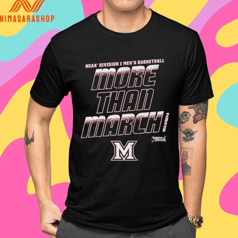Miami RedHawks Ohio 2026 Ncaa Division I Men’s Basketball More Than March Shirts