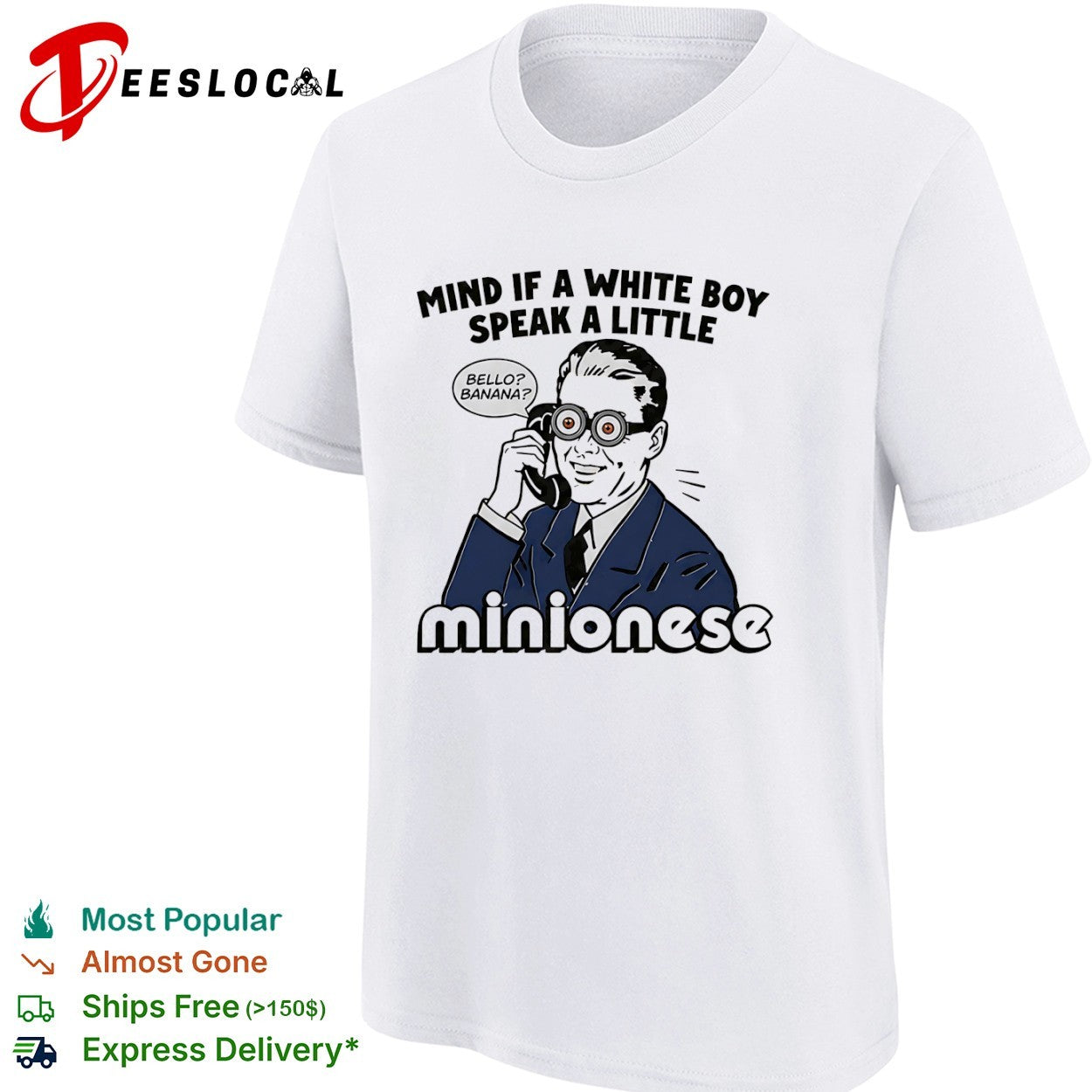 Mind if a white boy speak a little minionese Bello Banana shirt