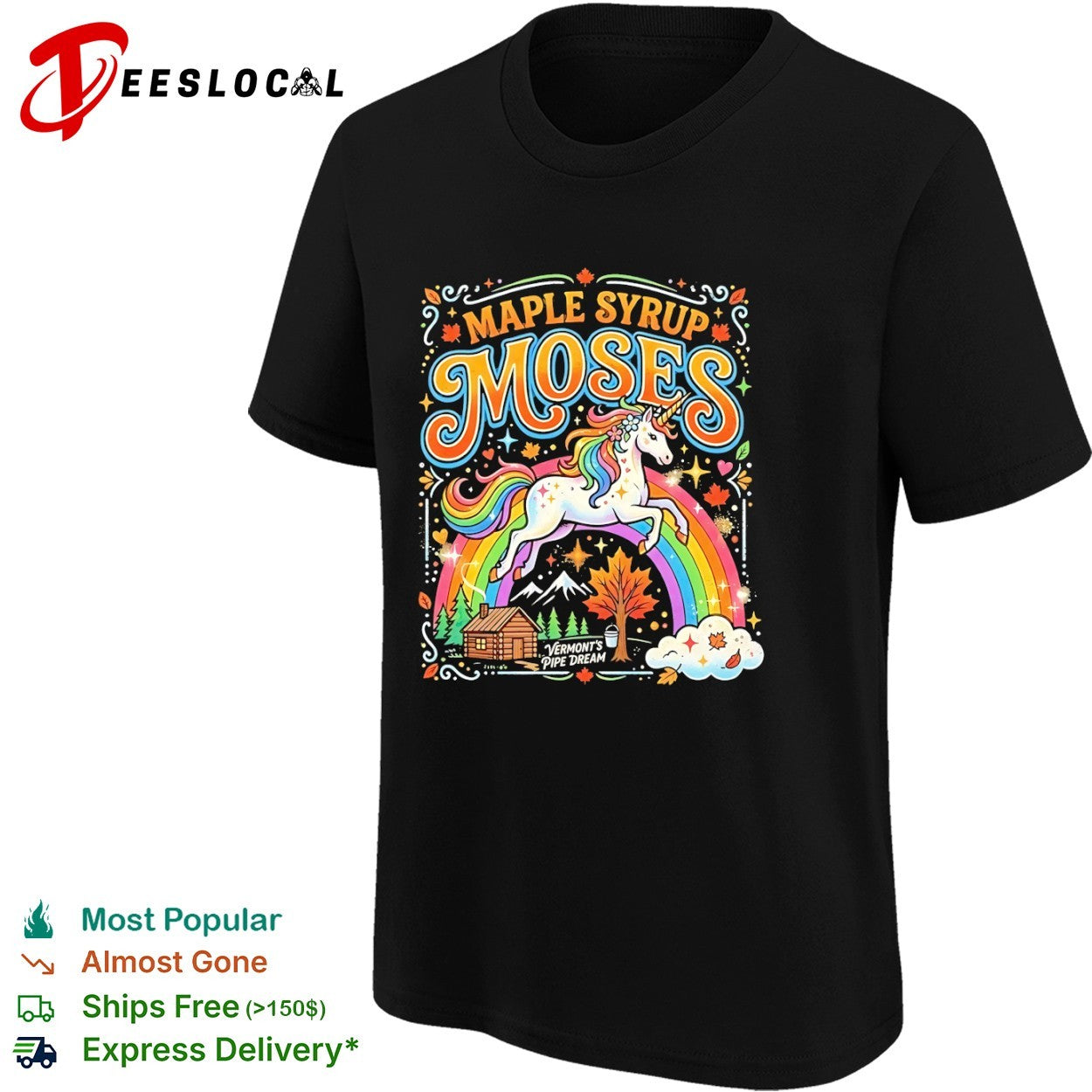 Moses maple syrup Vermonts pipe dream rainbow unicorn shirt