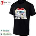 Mount Rushmore Washington Jefferson Roosevelt Lincoln No New Friends shirt