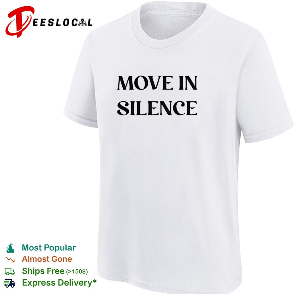 Move in Silence shirt