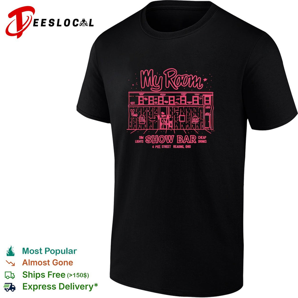 My Room show bar dim lights cheap drinks Reading Ohio shirt