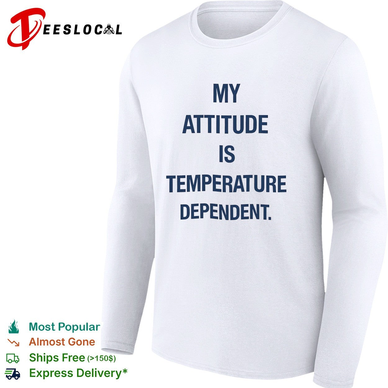 My attitude is temperature dependent shirt