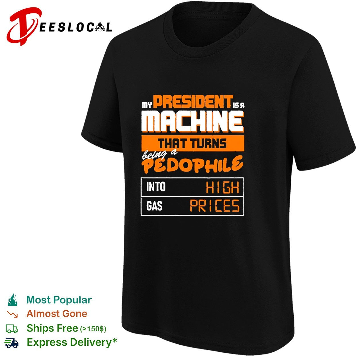 My president machine turns crime into high gas prices political shirt
