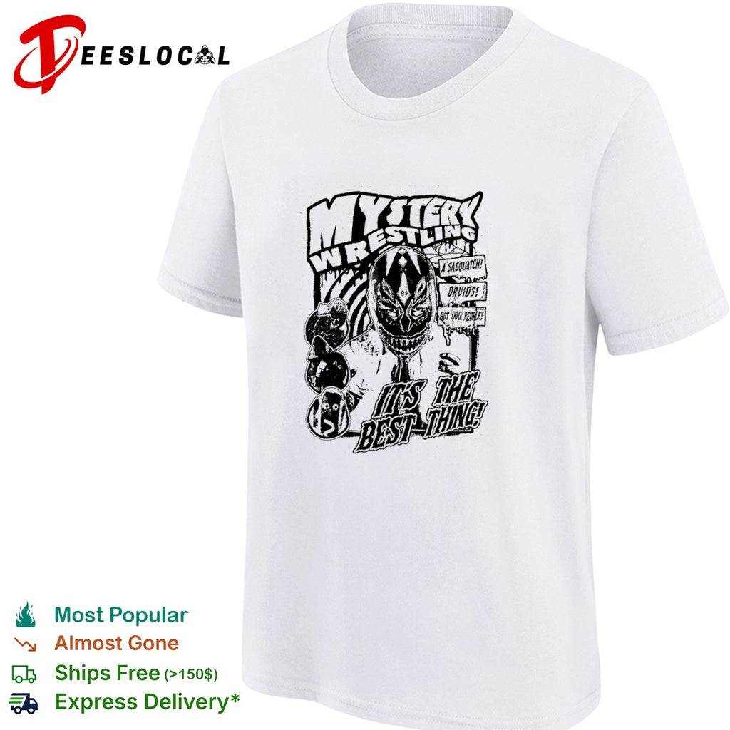 Mystery Wrestling A Sasquatch Druids Hot Dog People it is the best thing shirt