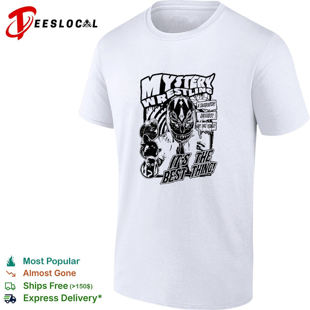 Mystery Wrestling A Sasquatch Druids Hot Dog People it is the best thing shirt