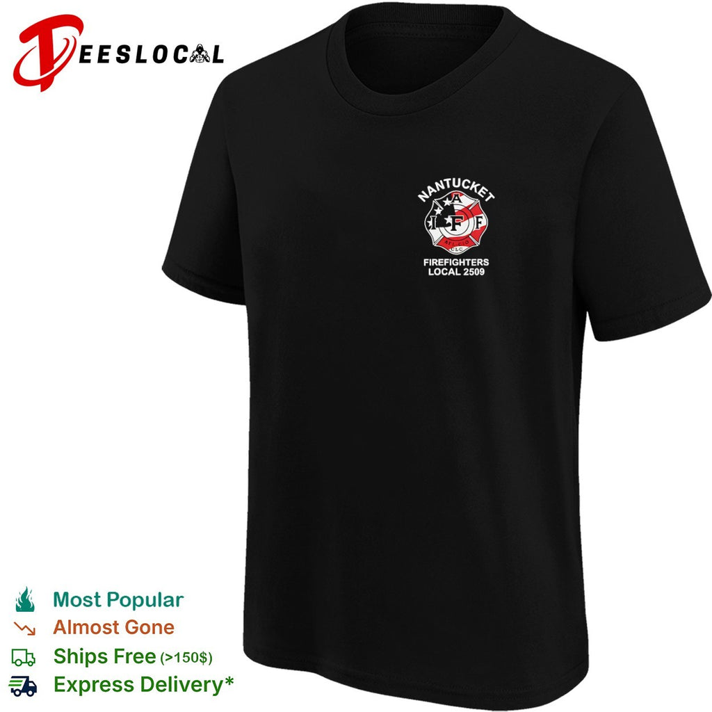 Nantucket Firefighters Local 2509 IAFF AFL CIO CLC shirt