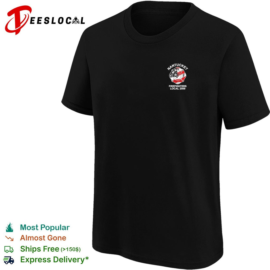 Nantucket firefighters local 2509 shirt