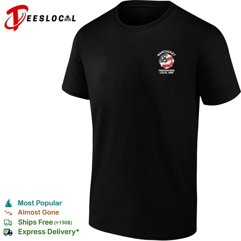 Nantucket firefighters local 2509 shirt