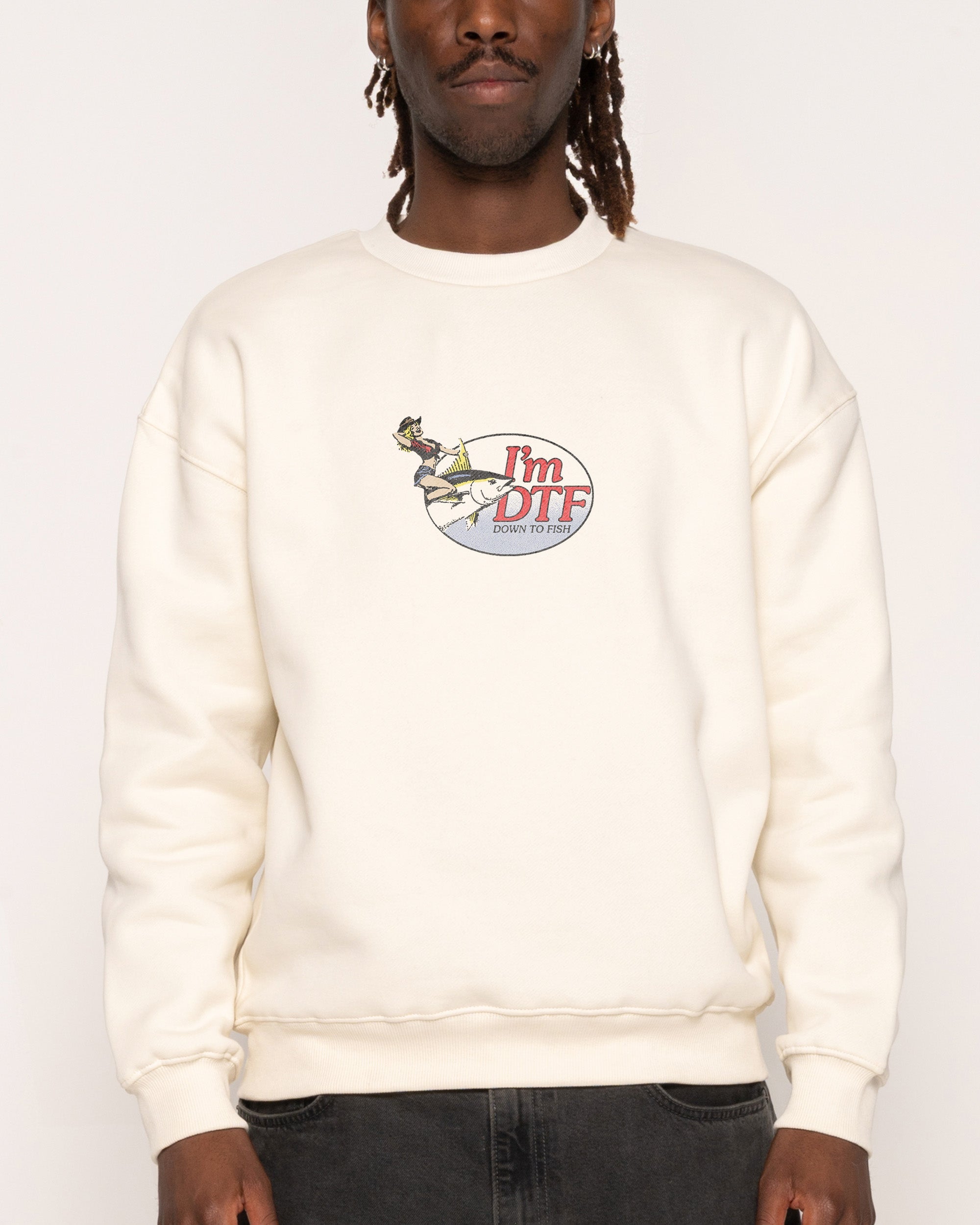 I'm DTF! Sweatshirt