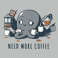 Need More Coffee (Octopus)