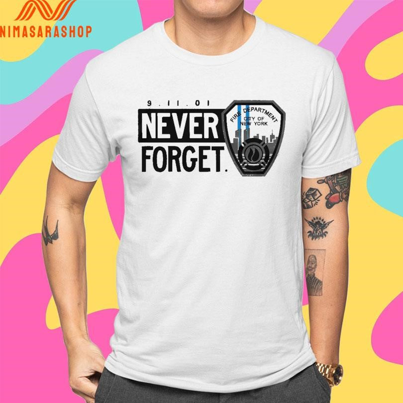 Never Forget Shield 9 11 01 Shirts
