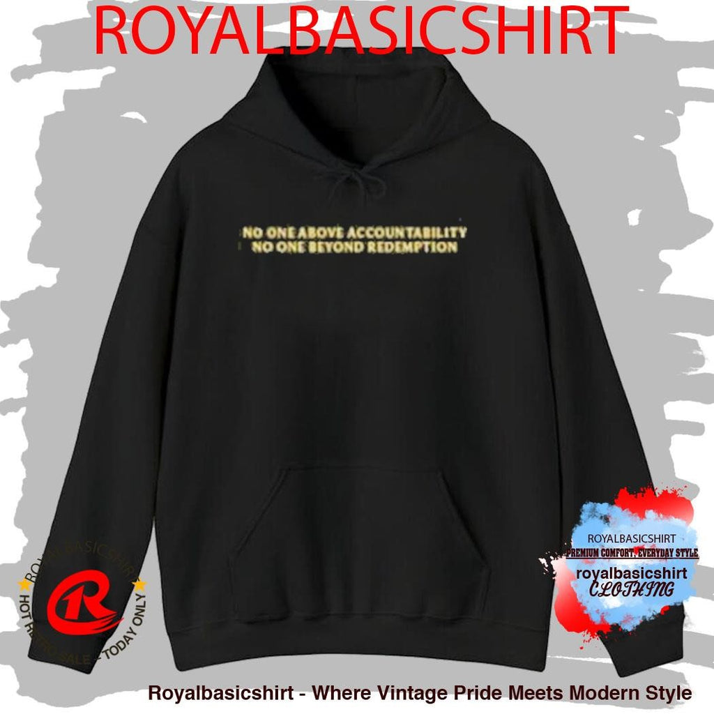 No One Above Accountability No One Beyond Redemption Shirt