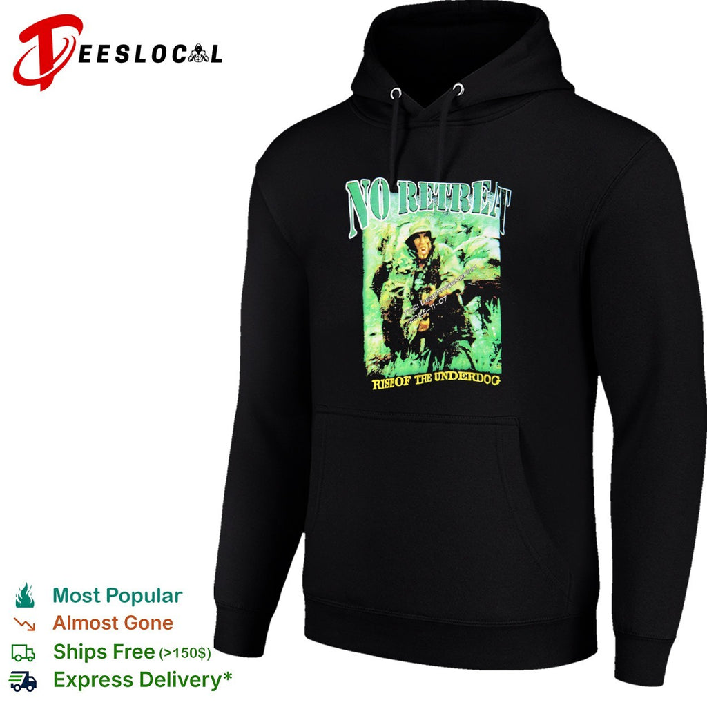 No Retreat Rise of the Underdog shirt