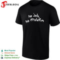 No job no problem shirt