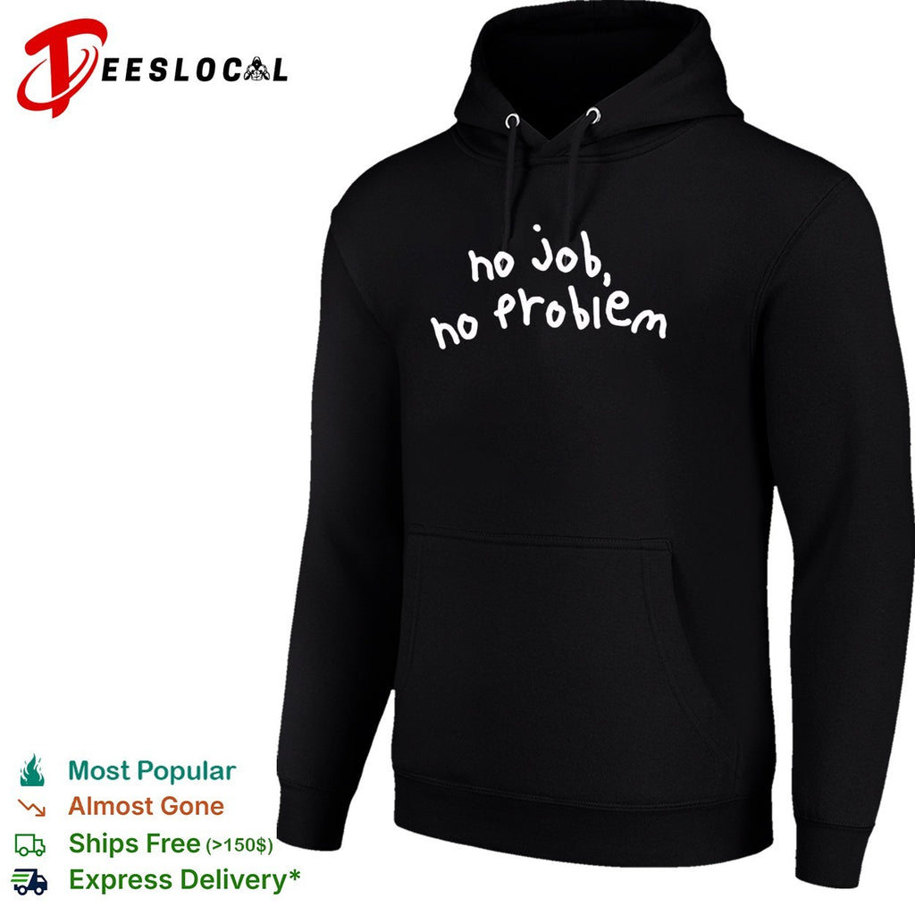 No job no problem basic shirt
