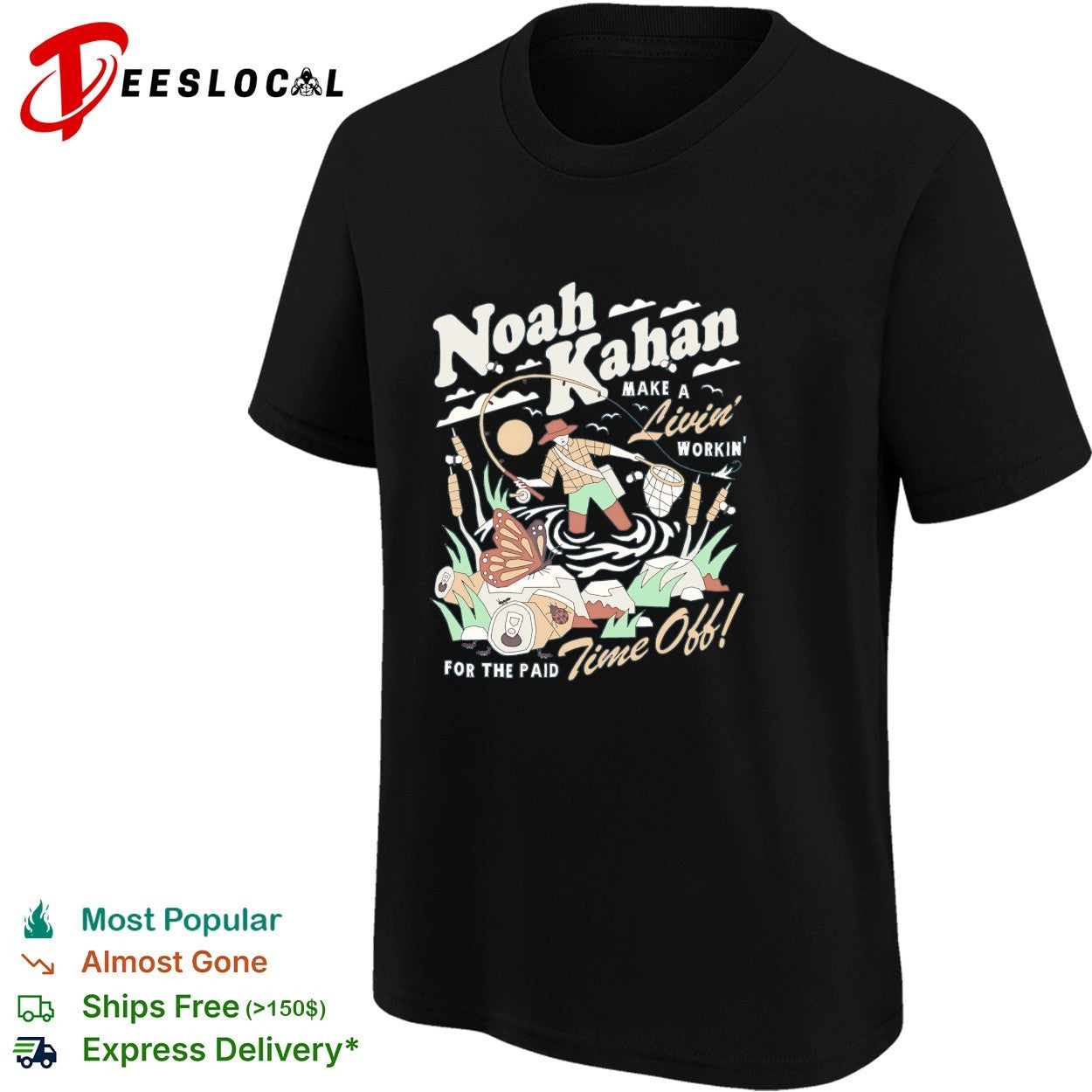 Noah Kahan make a livin’ workin’ for the paid time off shirt