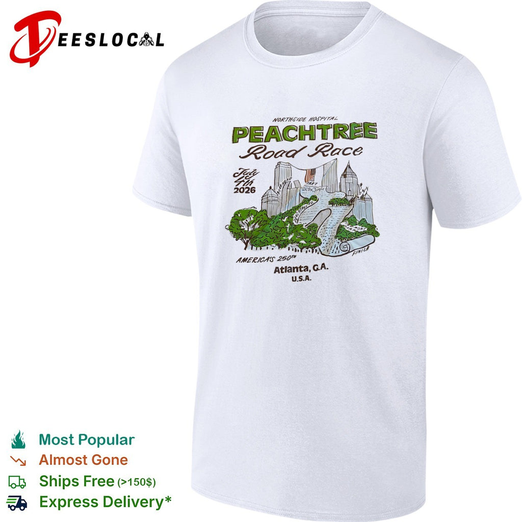 Northside Hospital Peachtree Road Race July 4th 2026 Americas 250th Atlanta GA shirt