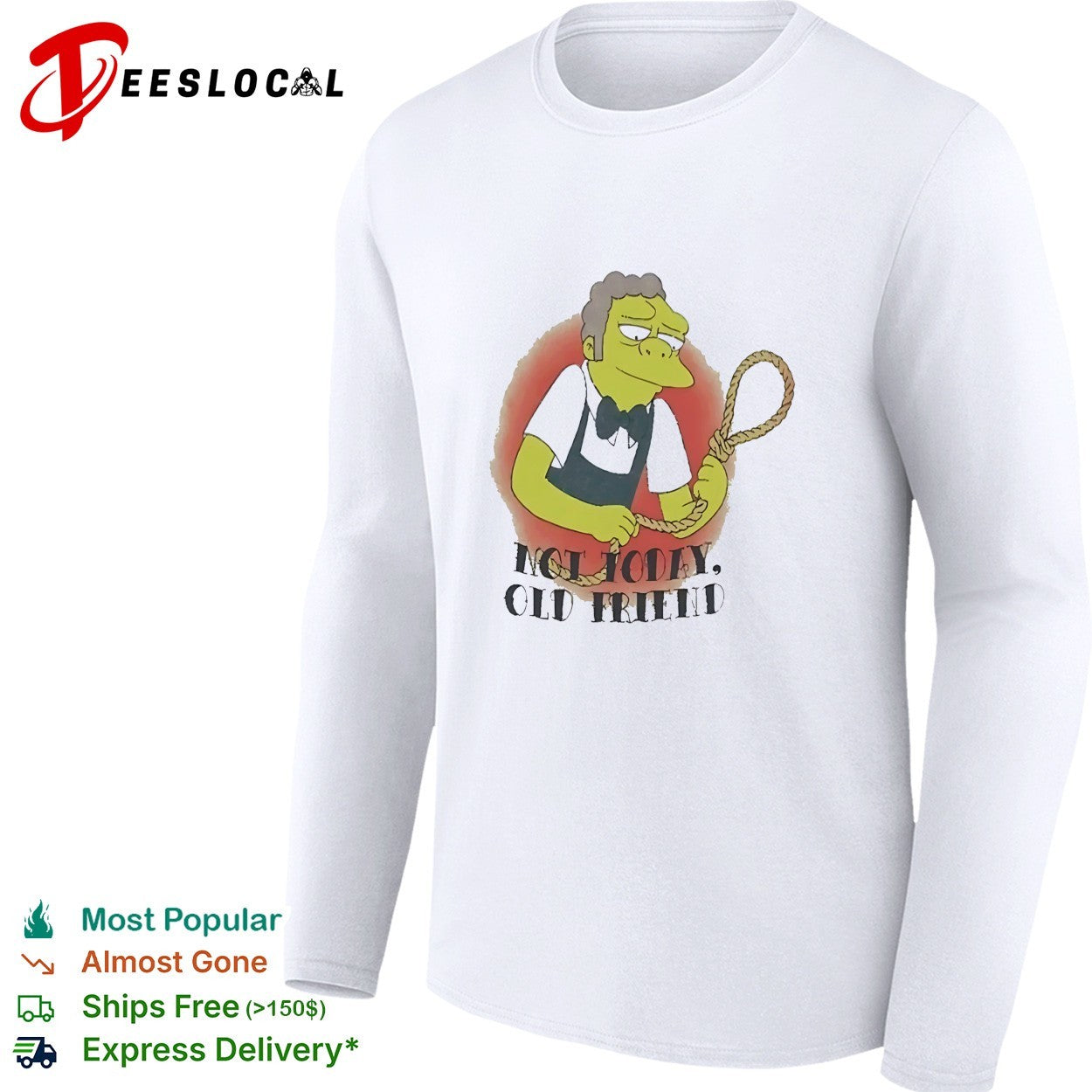 Not Today Old Friend Moe Szyslak SimpsMeme shirt