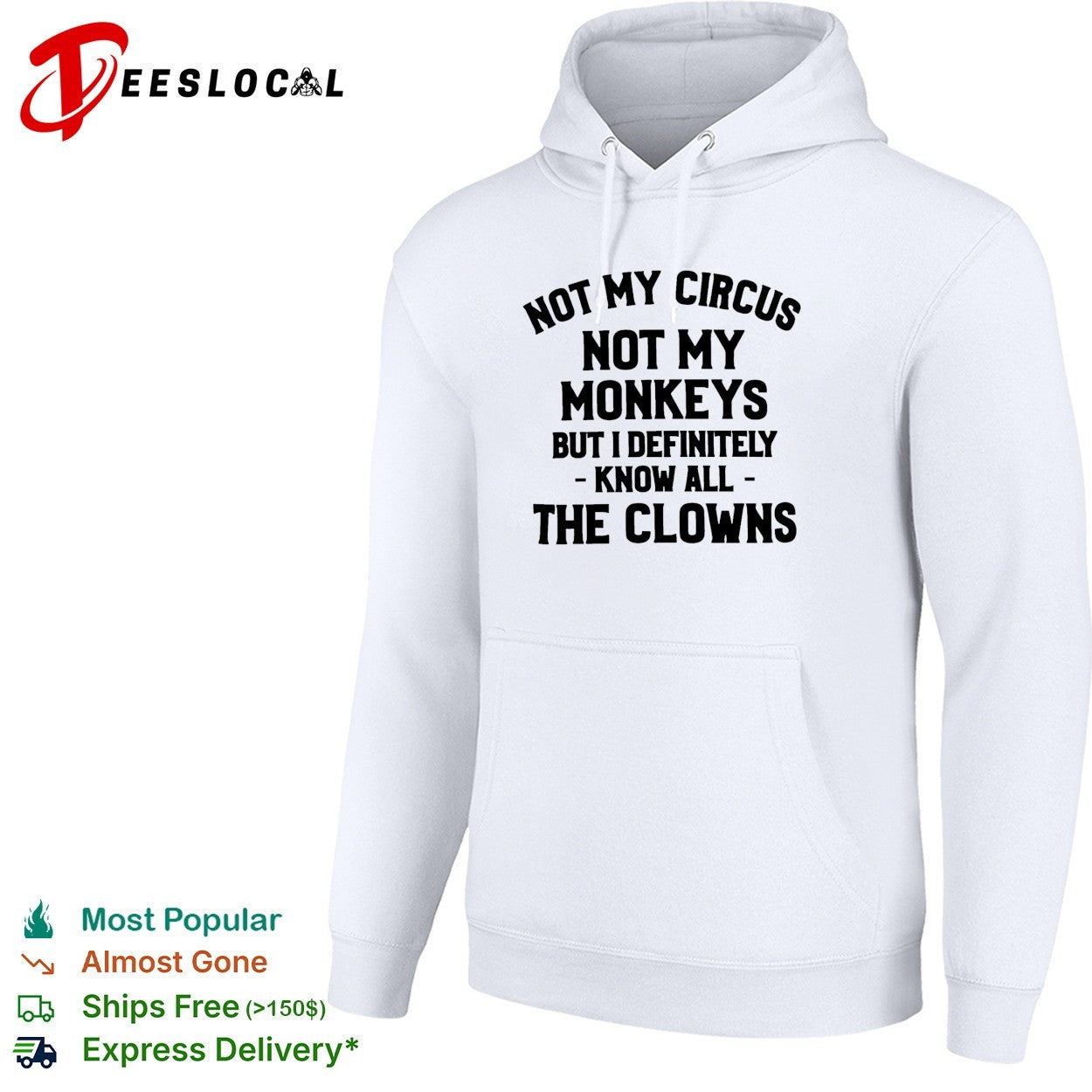 Not my Circus not my monkeys but I definitely know all The Clowns text shirt