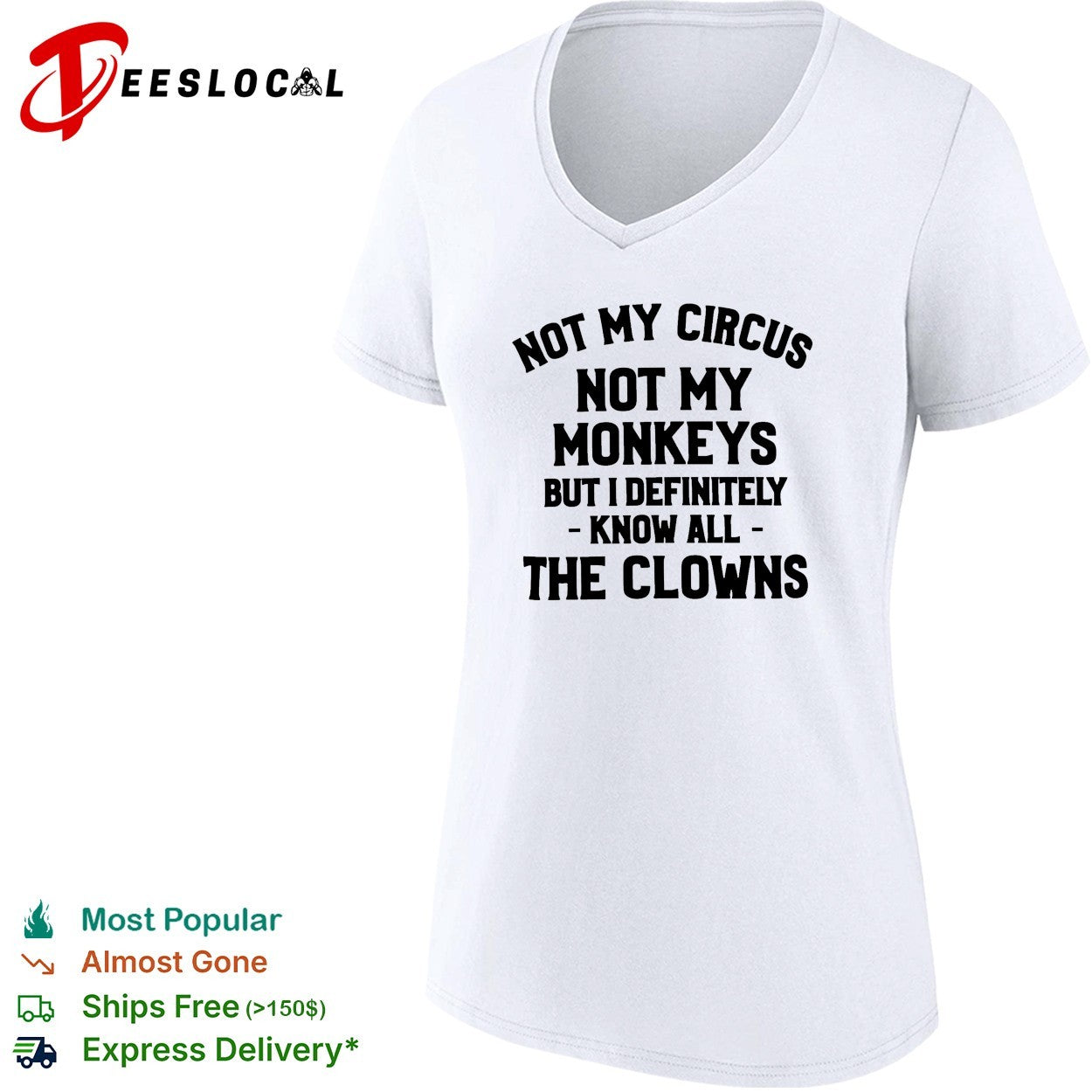 Not my Circus not my monkeys but I definitely know all The Clowns text shirt