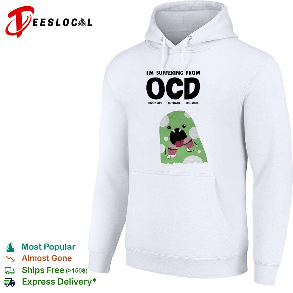 Ocd obsessive cupcake disorder monster eating Im suffering from shirt