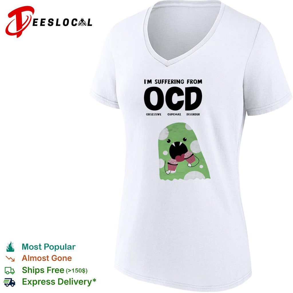 Ocd obsessive cupcake disorder monster eating Im suffering from shirt