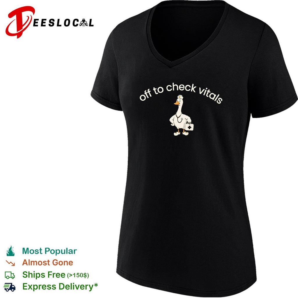 Off to check vitals goose nurse stethoscope medical kit shirt