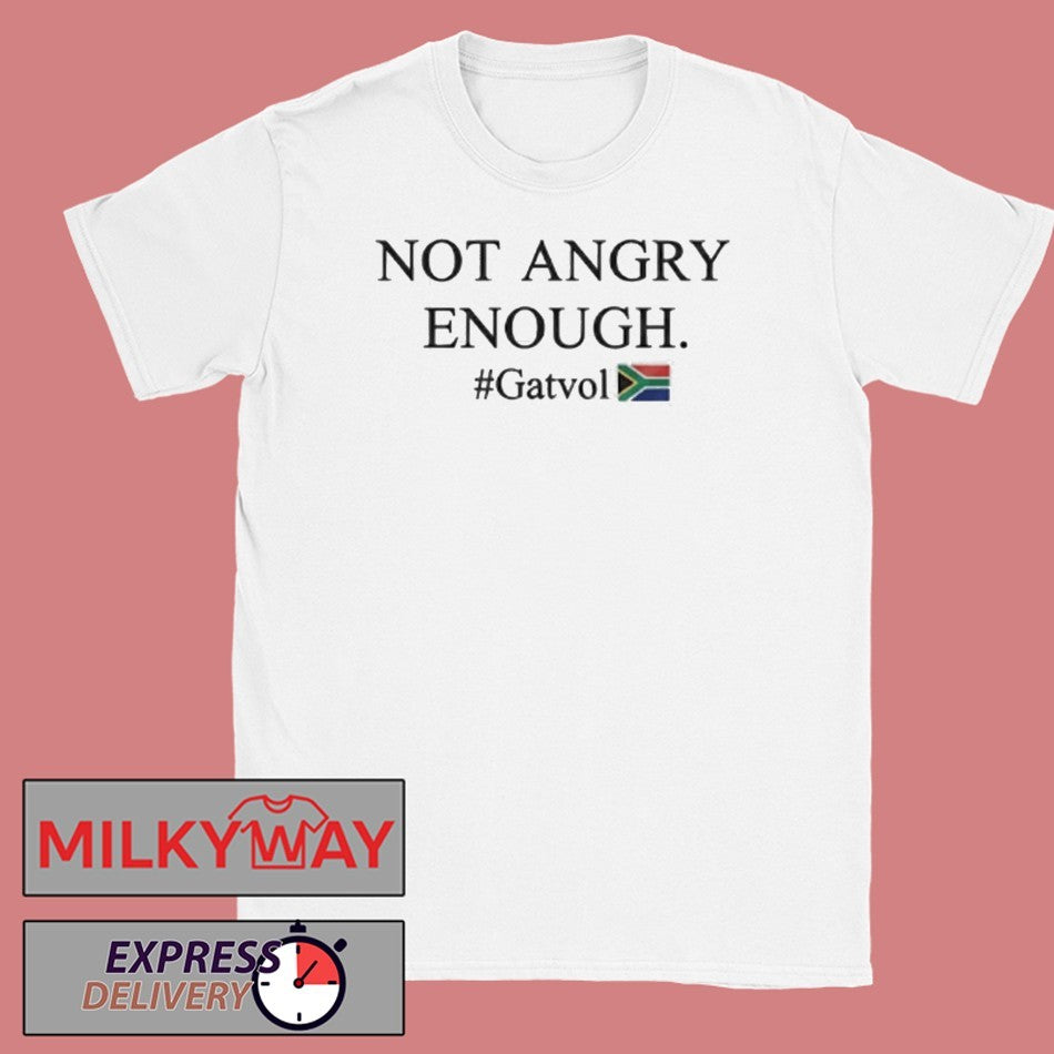 Dereleen James MP Not Angry Enough Gatvol Shirt
