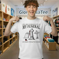 Official Feel Free To Dress Slutty At My Funeral It’s What I Would’ve Wanted Shirt